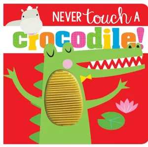 Never Touch A Crocodile